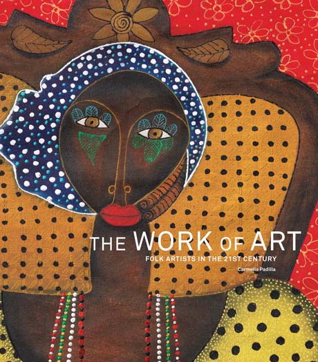 THE WORK OF ART: Folk Artists in the 21st Century | Hurley Media LLC